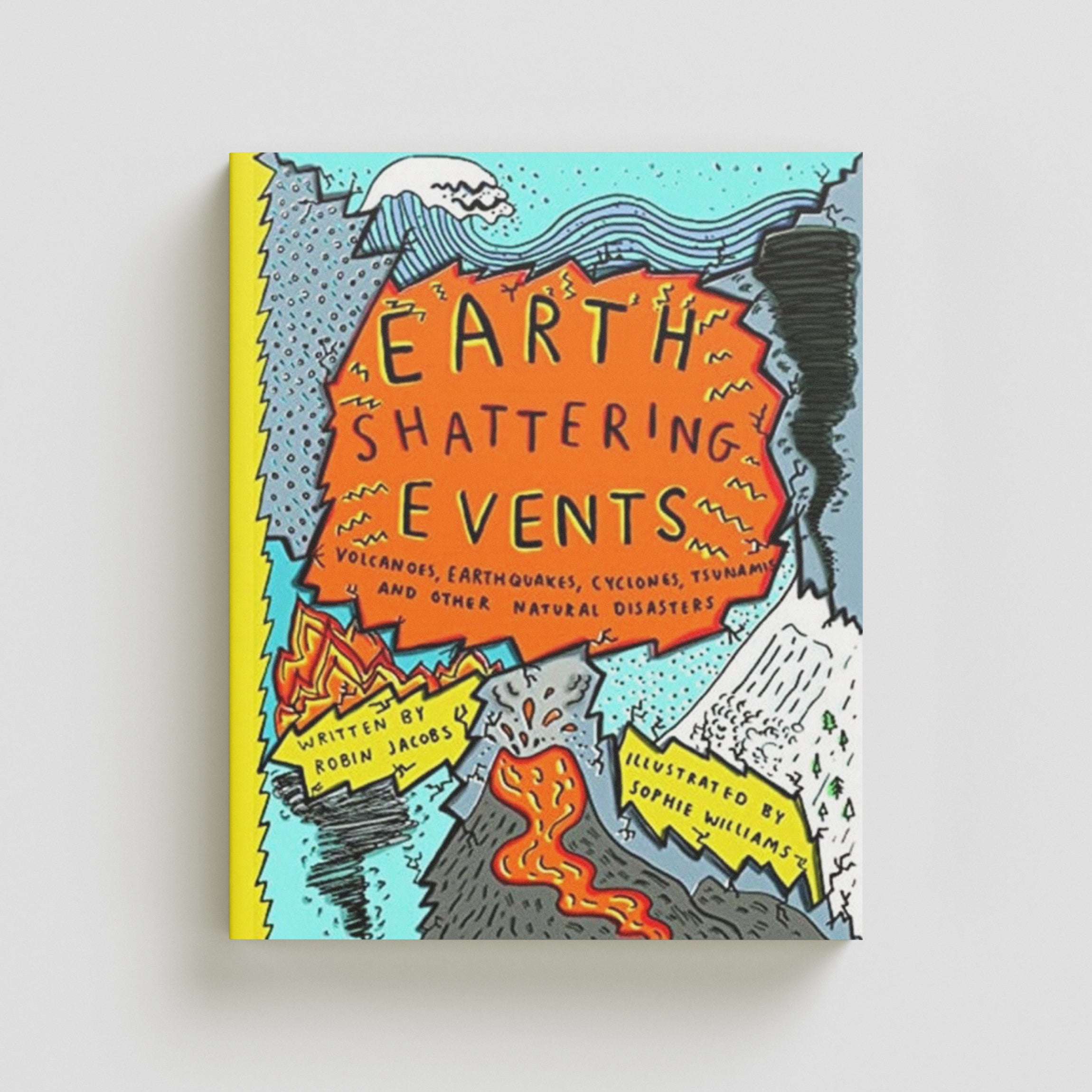Earthshattering Events! : The Science Behind Natural Disasters