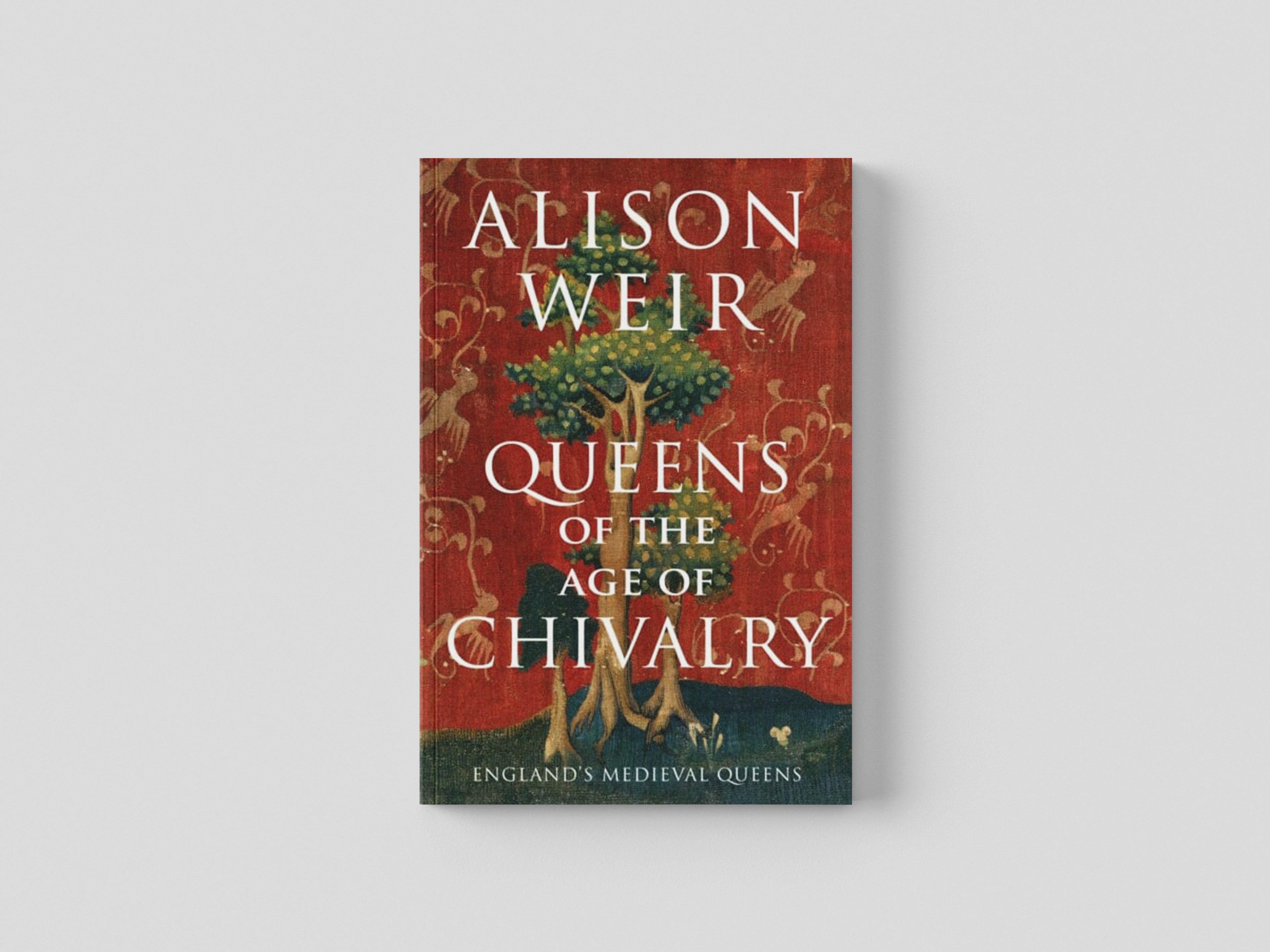 Queens of the Age of Chivalry Hardback