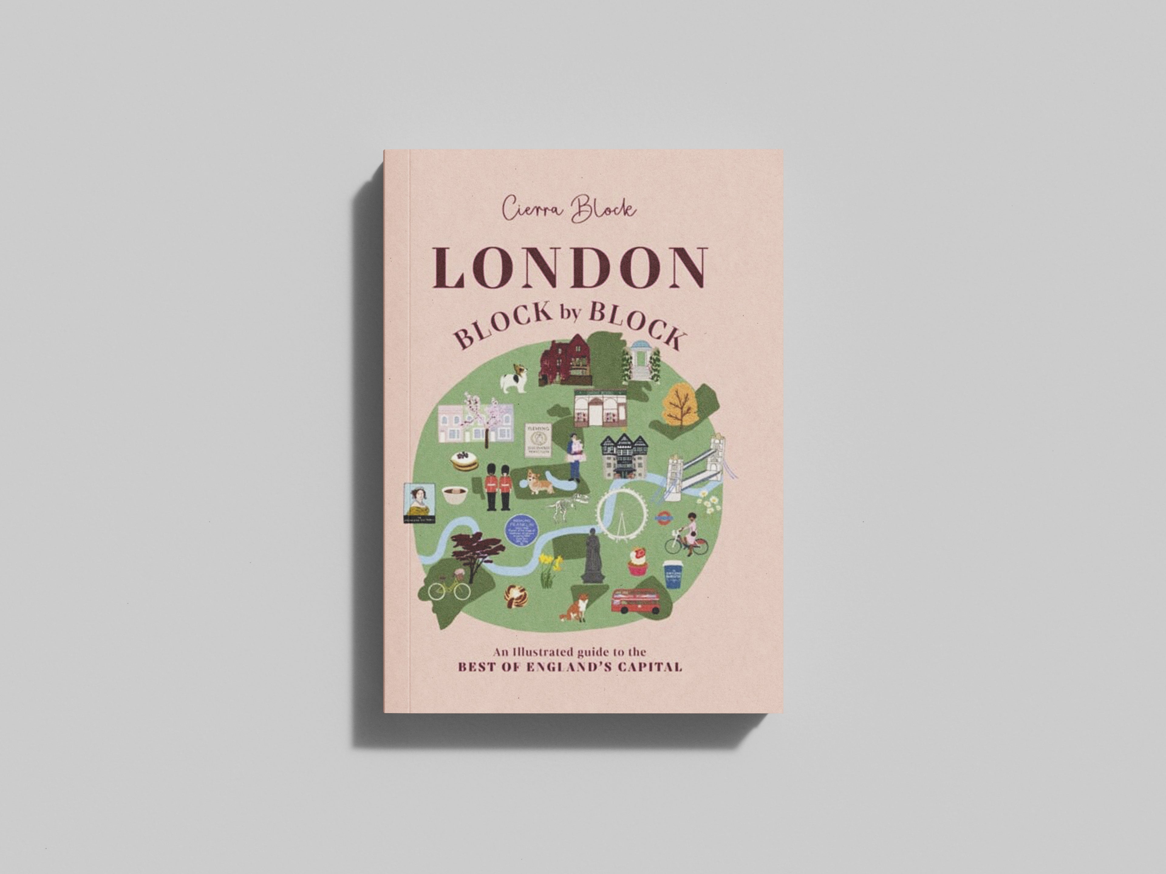 London, Block by Block : An illustrated guide to the best of England's capital