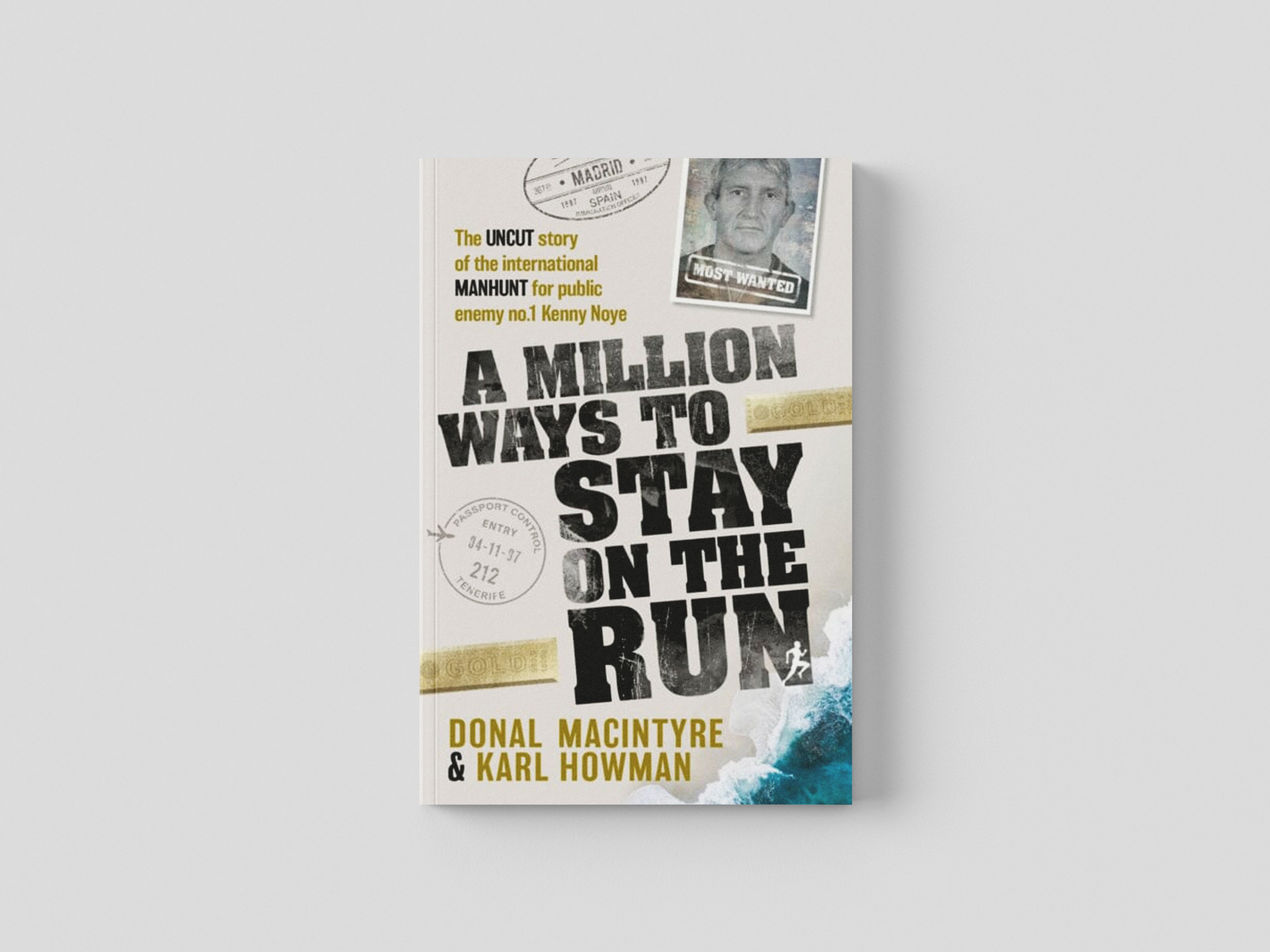 A Million Ways to Stay on the Run : The uncut story of the international manhunt for public enemy no.1 Kenny Noye" → "A Million Ways to Stay on the Run : The uncut story of the international manhunt for public enemy no.1 Kenny Noye"