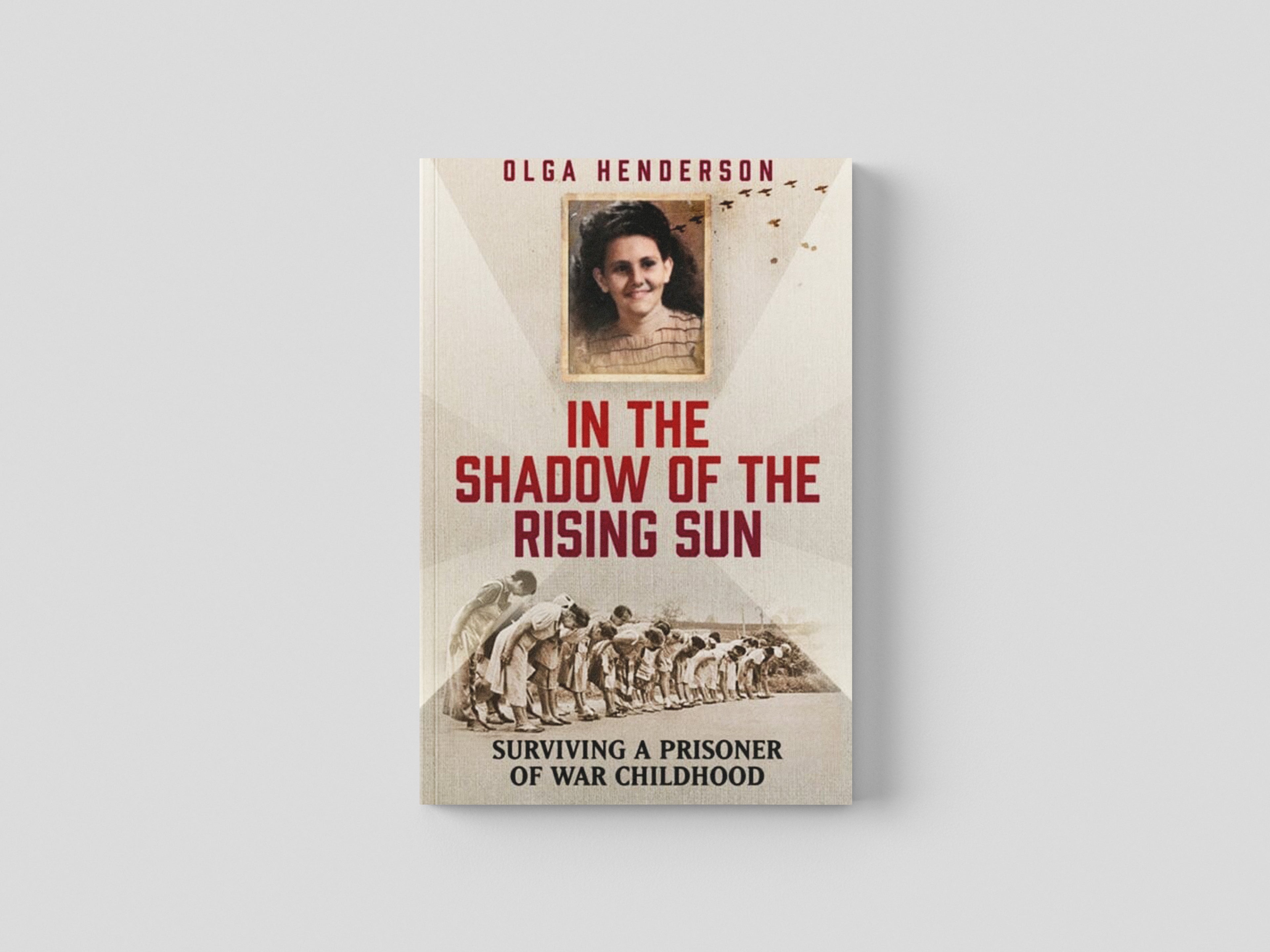 In the Shadow of the Rising Sun : Surviving a Prisoner of War Childhood
