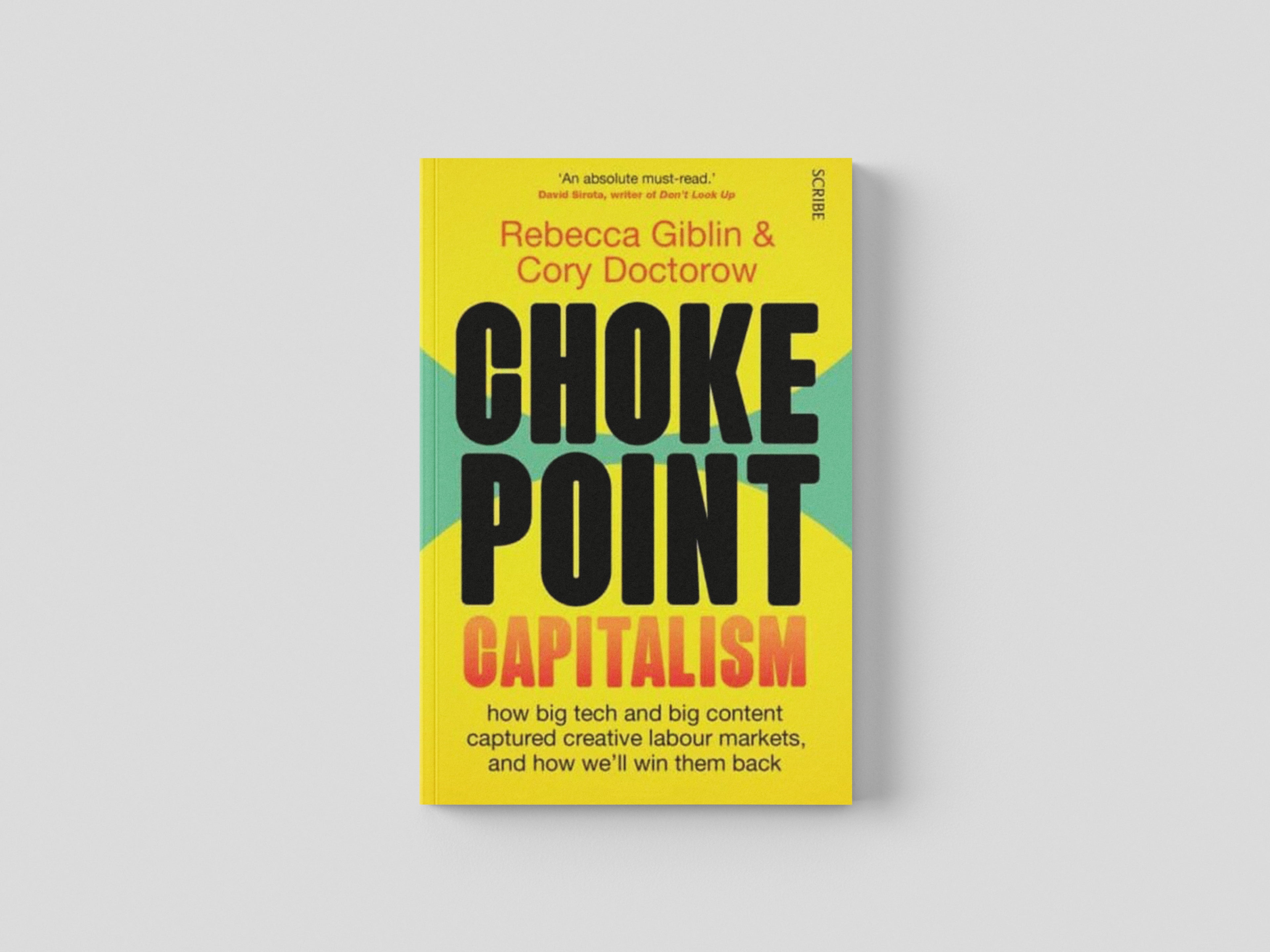 Chokepoint Capitalism: how big tech and big content captured creative labour markets, and how we'll win them back