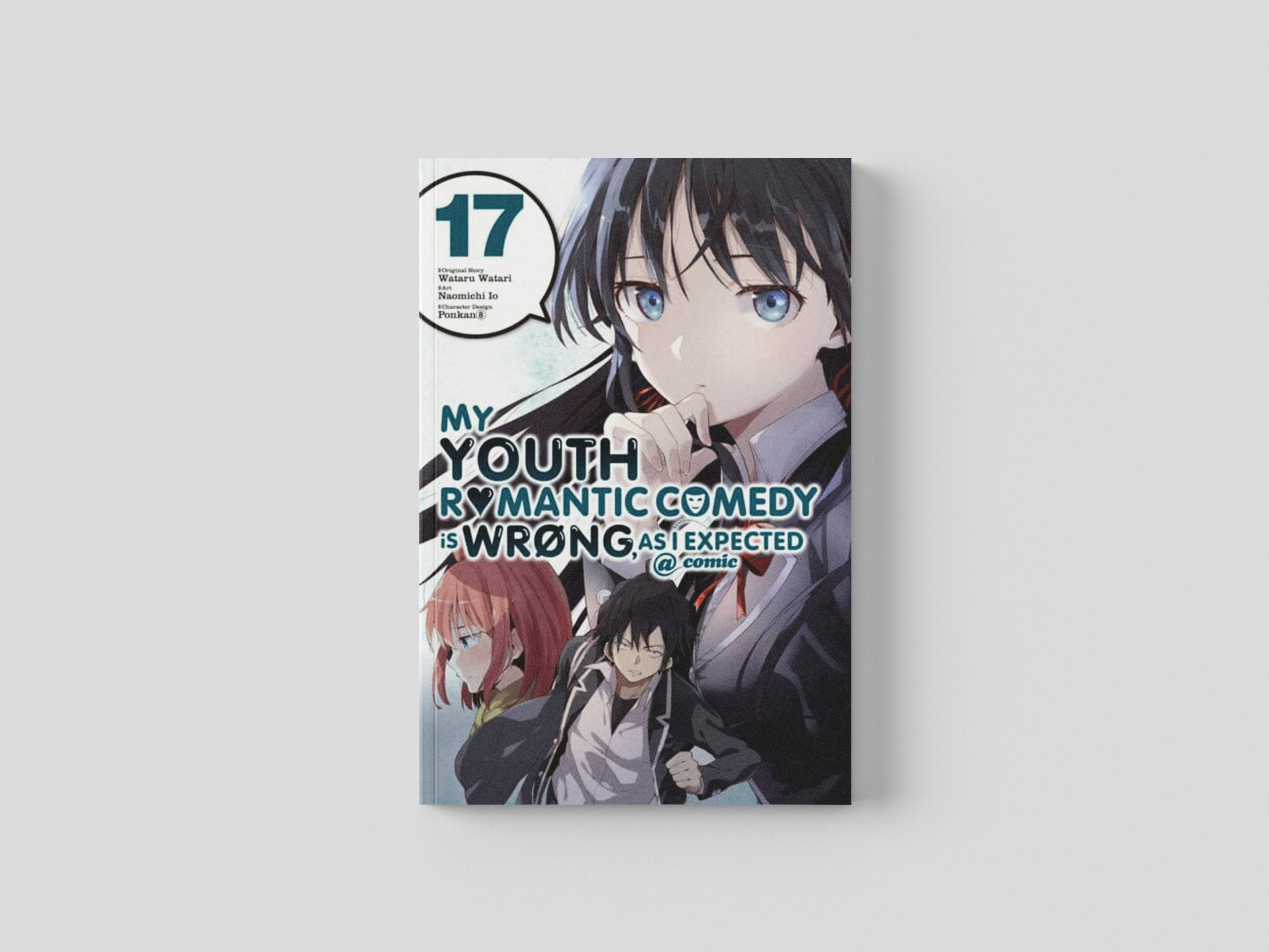 My Youth Romantic Comedy Is Wrong, As I Expected @ comic, Vol. 17 (manga) Paperback / softback