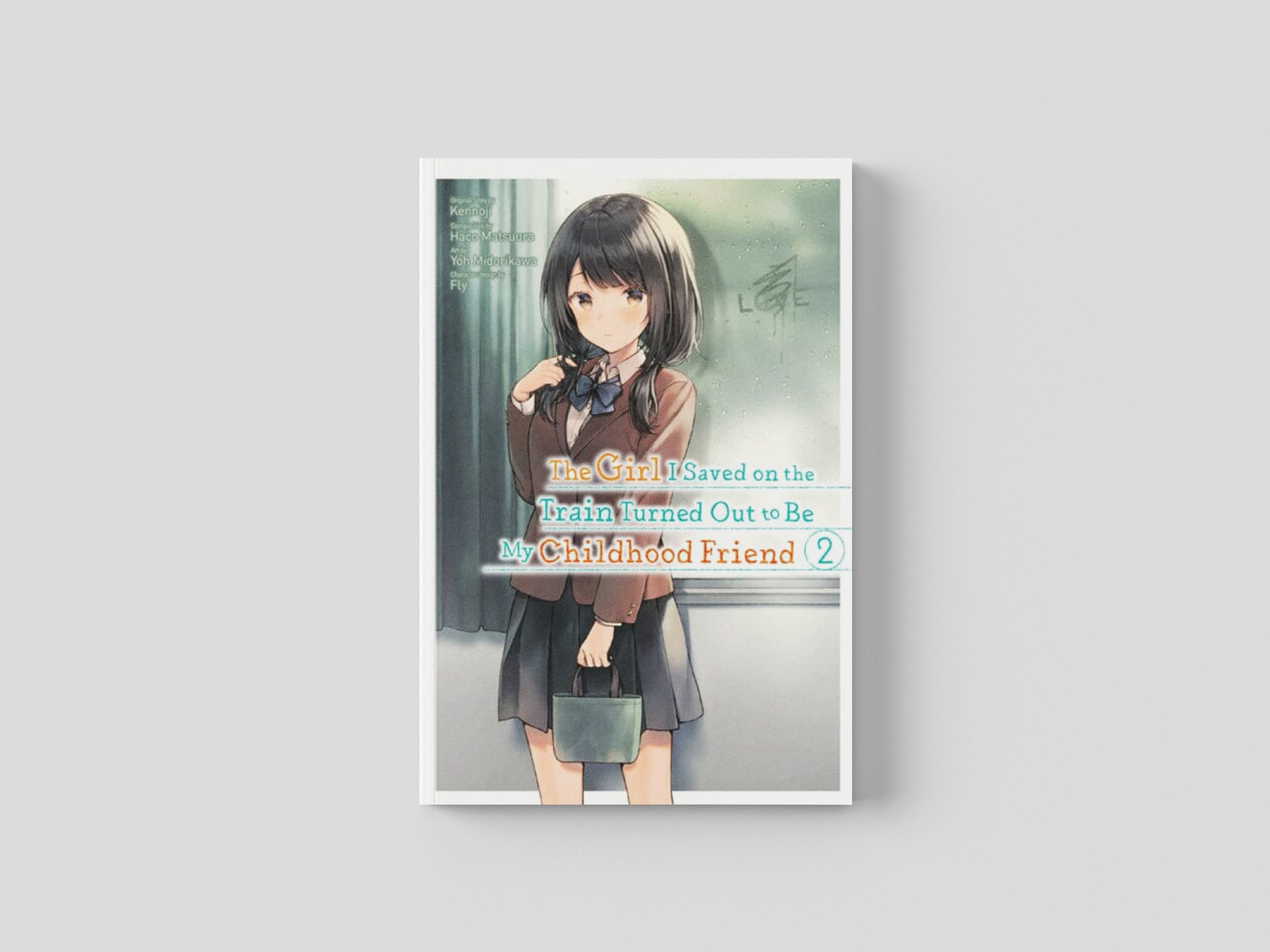 The Girl I Saved on the Train Turned Out to Be My Childhood Friend, Vol. 2 (manga) Paperback / softback
