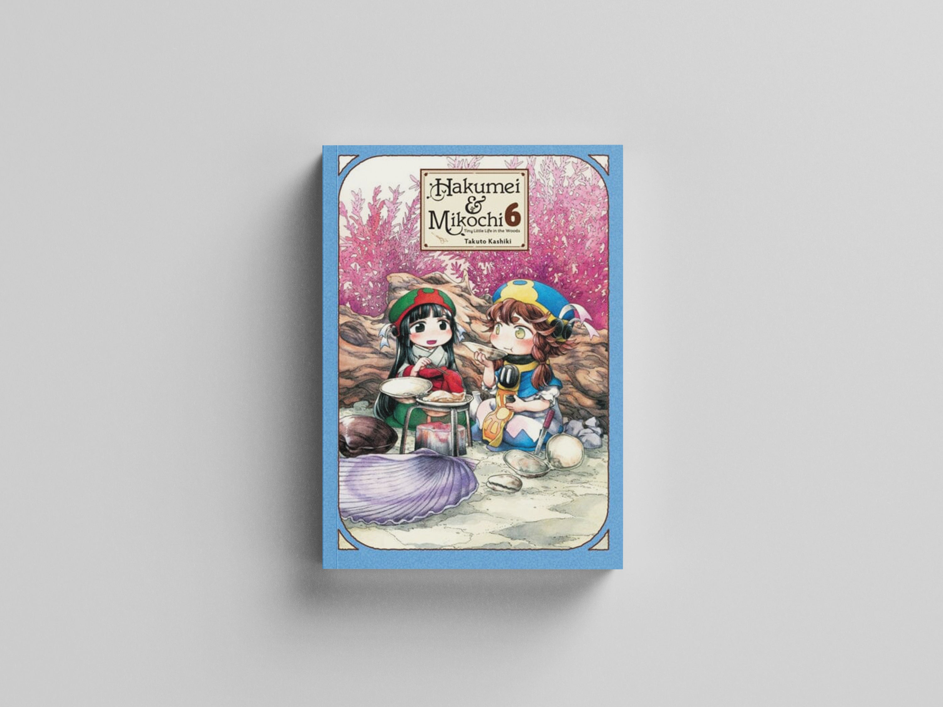 Hakumei & Mikochi: Tiny Little Life in the Woods, Vol. 6 Paperback / softback