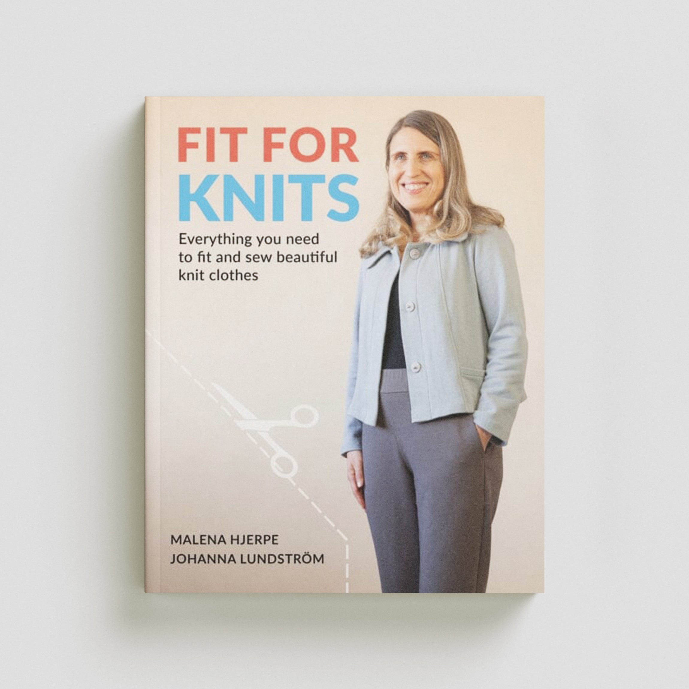 Fit for Knits : Everything you need to fit and sew beautiful knit clothes