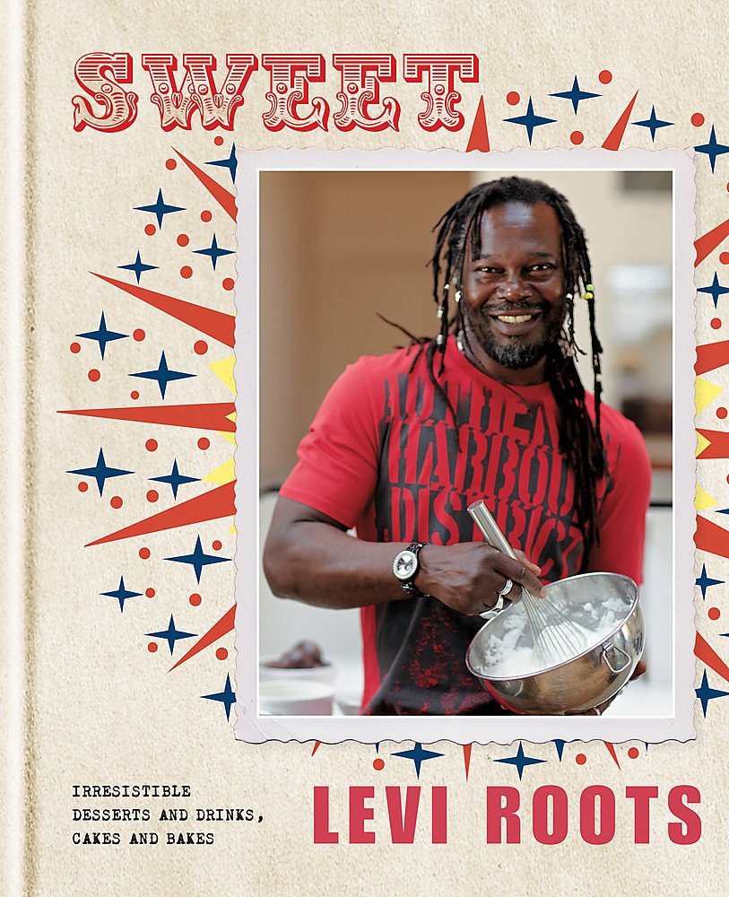 Sweet: Irresistible Desserts and Drinks, Cakes and Bakes Book By Levi Roots - Hardback