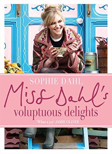 Miss Dahl's Voluptuous Delights Book By Sophie Dahl - Hardback