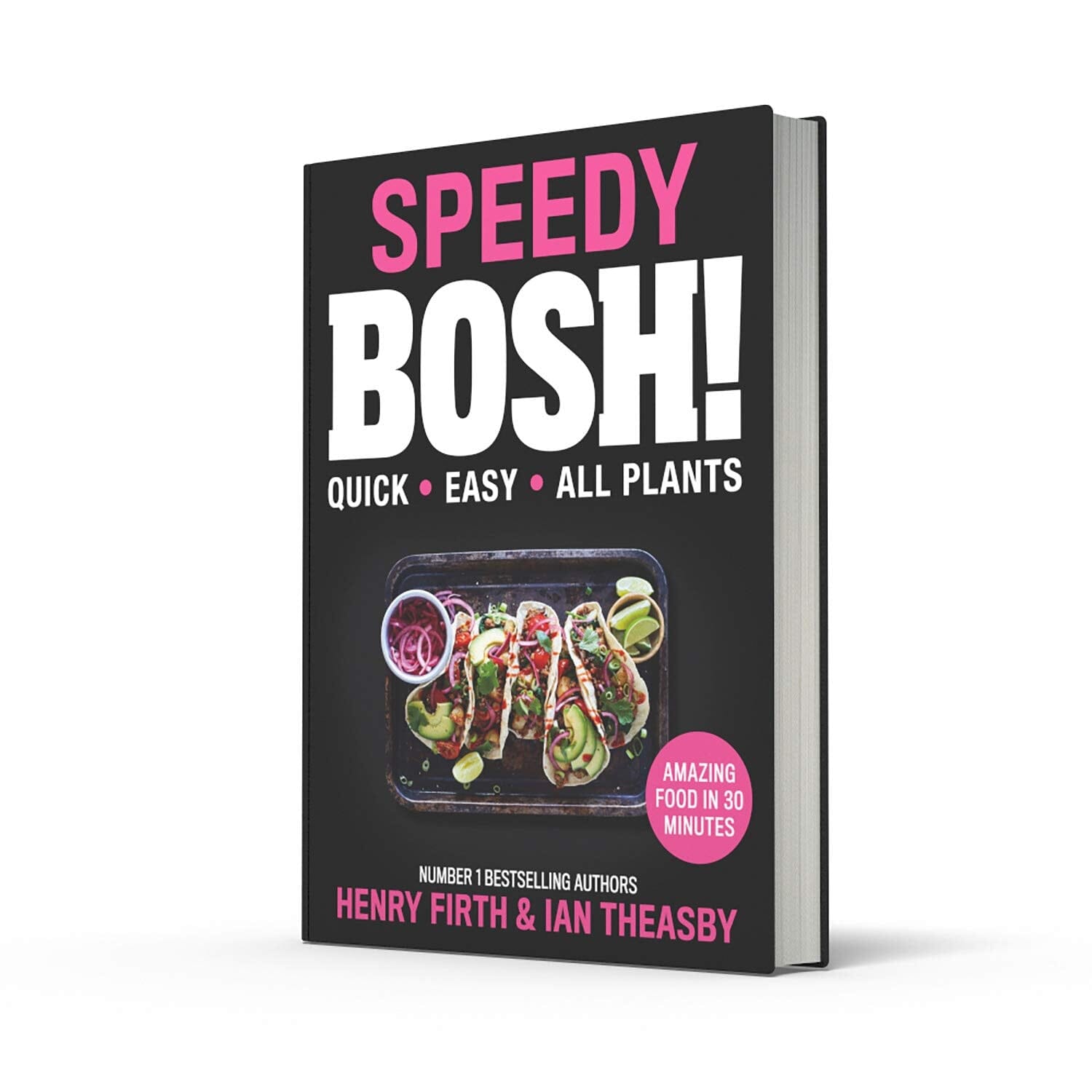 Speedy BOSH!: Over 100 New Quick and Easy Plant-Based Meals by Henry Firth, Ian Theasby - Hardback
