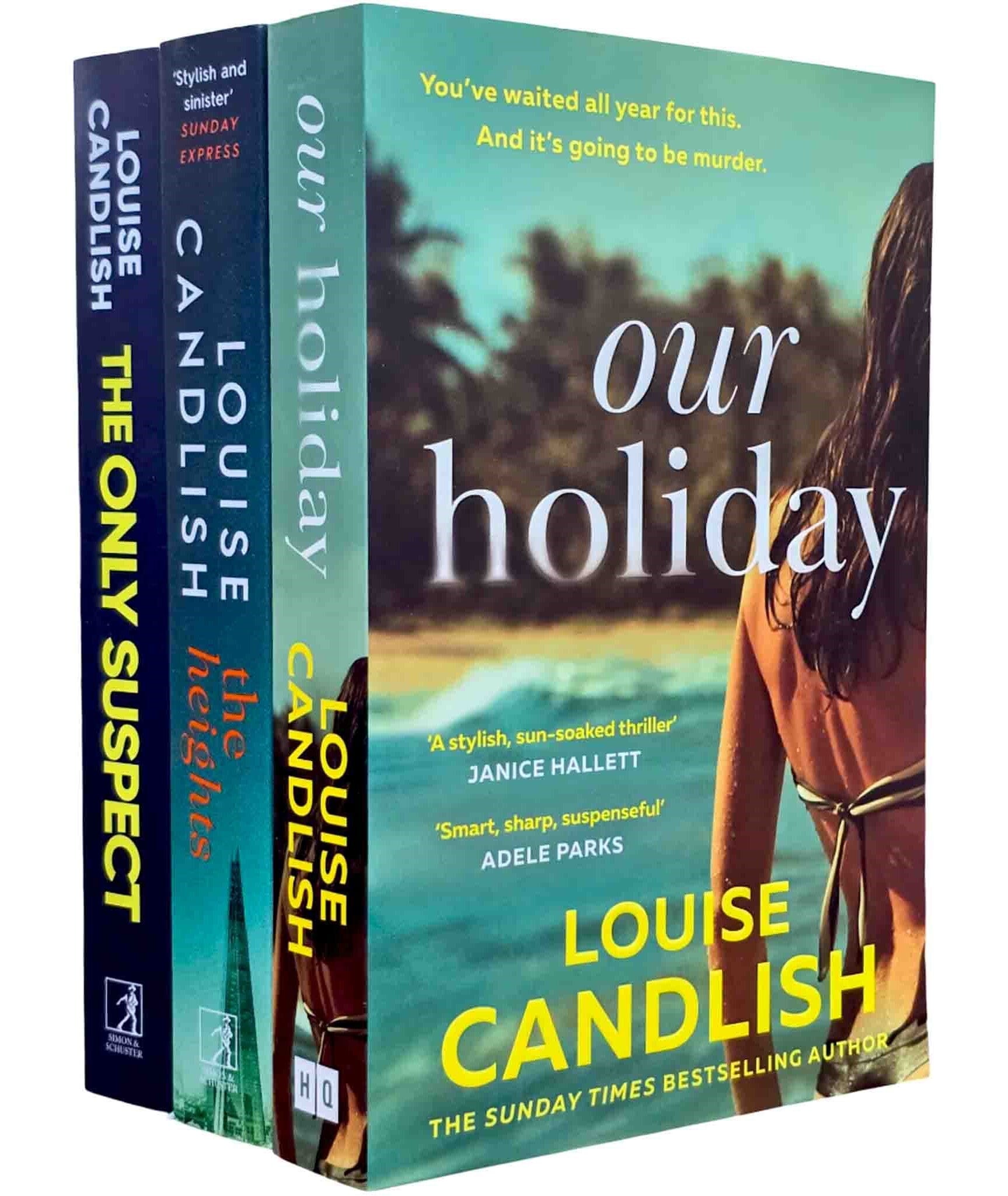 Louise Candlish's The Heights, The Only Suspect & Our Holiday 3 Books Collection Set - Fiction - Paperback
